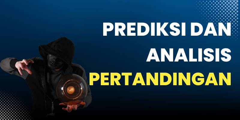 Prediksi dan Analisis Pertandingan